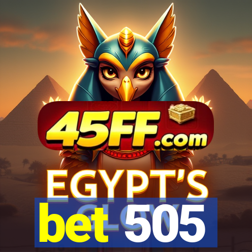 bet 505